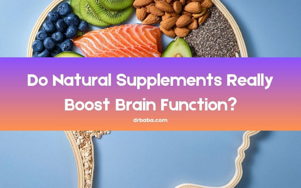 Do Natural Supplements Really Boost Brain Function?